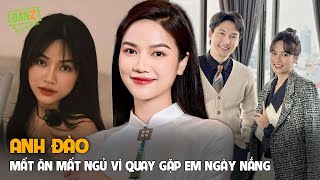 Anh Đào: Mất ăn mất ngủ vì quay Gặp Em Ngày Nắng, thừa nhận yếu điểm khi tham gia phim