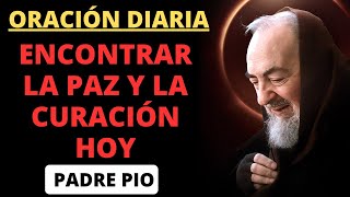 MILAGROSA ORACIÓN DIARIA DE SANACIÓN AL PADRE PIO, ¡PARA RESULTADOS HOY MISMO!