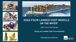 D365 FSCM Landed Cost Module Part 1: Setup of Landed Cost Functionality