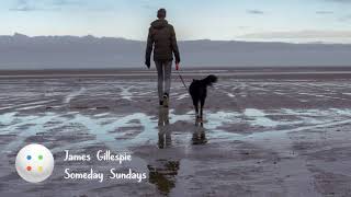 James Gillespie - Someday Sundays