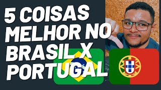 5 COISAS MELHOR NO BRASIL X PORTUGAL 🇧🇷🇵🇹(MINHA OPINIÃO SOBRE ALGUNS ASSUNTOS #moraremportugal