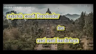 DEWISURYA - Sejarah Candi Borobudur dan Asal Usul Berdirinya Borobudur