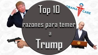 TOP 10 RAZONES PARA TEMER A TRUMP