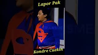 Lapor Pak Superman Kondre di Cuekan