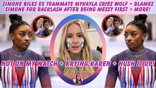 Simone Biles Ex Teammate MyKayla Cries Wolf + Blames Backlash On Simone After Being Messy 1st + More