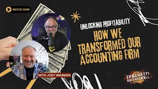 How We Transformed Our Accounting Firm | Episode 184 with Jody Grunden