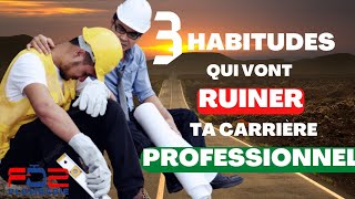 Boostez Votre Carrière! 3 Habitudes à Éviter Absolument pour Réussir dans le Monde Professionnel 💼🚀"