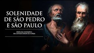 Solenidade de São Pedro e São Paulo - 09h