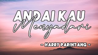 Harry Parintang - Andai Kau Menyadari || LIRIK