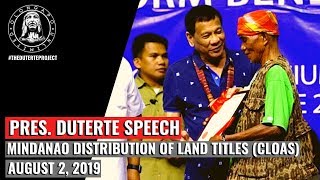 Pres. Duterte Speech - Mindanao Distribution of Land Titles CLOAS (August 2, 2019)