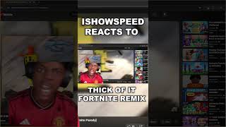 ISHOWSPEED Reacts To Thick Of It Fortnite Parody