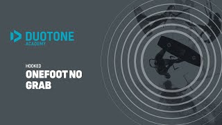 HOOKED - Onefoot no grab - Duotone Academy