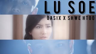 OASIX X SHWE HTOO_ လူဆိုး ( OFFICIAL MUSIC VIDEO )