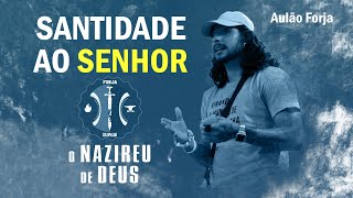 O Homem e o Pecado | O Nazireu de Deus | Aulão FORJA #03