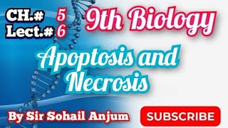 9th Biology|Chapter 5|Lecture 6| Apotosis and Necrosis.