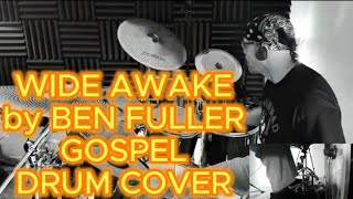 WIDE AWAKE/BEN FULLER/DRUM COVER