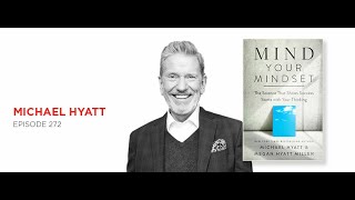 Mind Your Mindset: Michael Hyatt