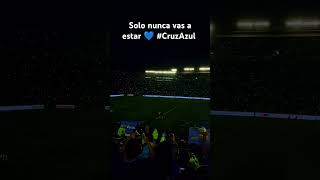 Solo nunca vas a estar 💙 #CruzAzul