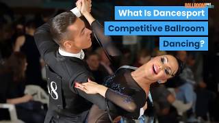 What is Ballroom Dancesport: Quick Overview