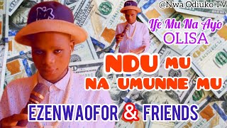 Bernard Sunday - Ife Mu Na Ayo Olisa Kelu Mu / Ndu Mu Na Umunne Mu ( Ezenwaofor & Friends Special )