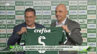 Apresentação de Vanderlei Luxemburgo No Palmeiras - Jogo Aberto