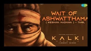 Wait of Ashwatthama Keshava Madhava Tamil SPB Version