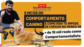 5 mitos do Comportamento Canino que te impede de chegar na renda de + de 10 mil reais (LIVE #08)