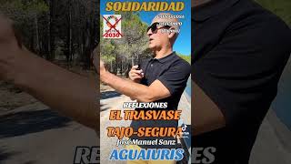 🌏💦 REFLEXIONES SOBRE EL TRASVASE TAJO-SEGURA Y SUS ORÍGENES SOLIDARIOS💦🌎