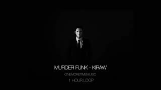 [1 Hour,No lyrics] KIRAW - MURDER FUNK