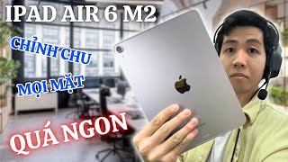 iPad Air 6 M2 11 inch : Mở hộp và đánh giá nhanh thiết kế, Camera, hiệu năng chơi game