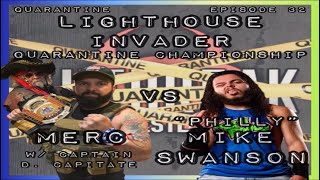 Outbreak Quarantine Championship Match - “Philly” Mike Swanson vs. M.E.R.C w/Captain D Capitate