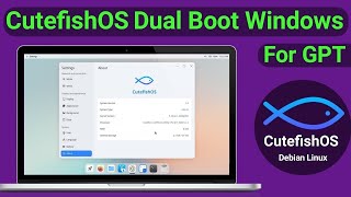 How to Dual Boot CuteFish OS With Windows 11/10 | Easy & Latest Method | First Looks |