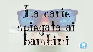 La carie spiegata a genitori e bambini, video e gioco divertente da vedere insieme! Mai più paura!