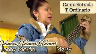 Vamos, Vamos, Vamos. Jonhy Morán. Canto Entrada. Tiempo Ordinario. Letra y acordes