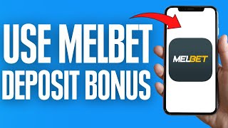 How To Use Melbet First Deposit Bonus ( 2024 )