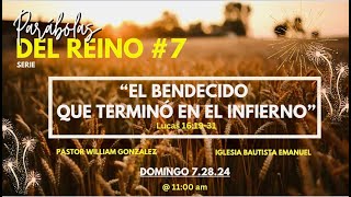 PDR 7: El Bendecido Que Terminó En El Infierno (Lucas 16) | Culto Dominical | Rev. William González