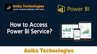 How to Access Power BI Service? | Anika Technologies