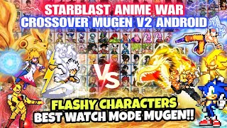 BEST‼️ STARBLAST ANIME CROSSOVER MUGEN V2 (FLASHY CHARACTERS) Watch Mode Anime Mugen Android