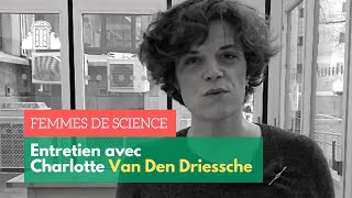 Femmes de science - Entretien avec Charlotte Van Den Driessche | ENS-PSL