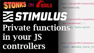 Simple convention for better organizing your Stimulus controllers - private functions in Javascript