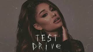 TEST DRIVE - Ariana Grande (Slowed Down)