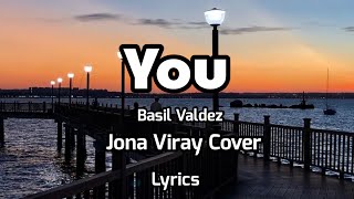 Basil Valdez- YOU , Jona Viray Cover Lyrics