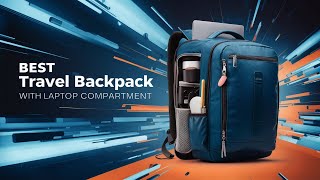 ⭕ Top 5 Best Travel Backpack with Laptop Compartment 2024 [Review and Guide]