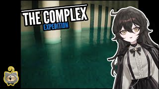 【The Complex: Expedition】Chill chat and exploring Isolated liminal places!