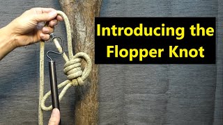 Introducing the Flopper Knot