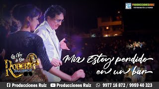 Mix Estoy perdido en un bar - Robert Pacheco