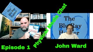 Blu Ray Hunter| Physical Media Chat| Episode 1|  John Ward (⁠@johnwarddarkparkfilms3377)