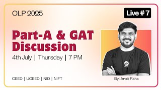 Live #7 |  Part-A & GAT Discussion | OLP 2025