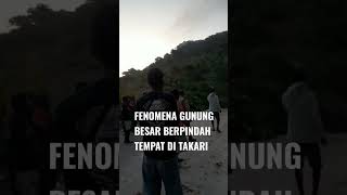 kejadian aneh gunung besar tiba tiba berpindah tempat dan menutupi jalan