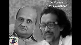 OV Vijayan, Dr V Rajakrishnan